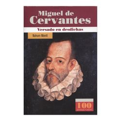 Miguel de Cervantes. Versado en desdichas