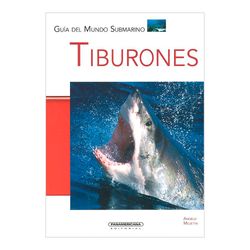 Tiburones. Guía del Mundo Submarino