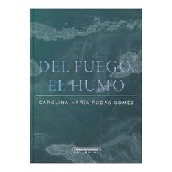 Del fuego, el humo