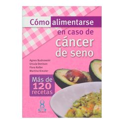 Cómo alimentarse en caso de cáncer de seno
