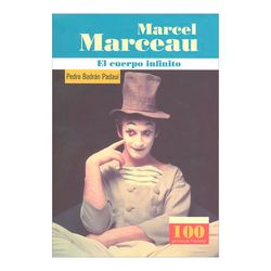 Marcel Marceau. El cuerpo infinito