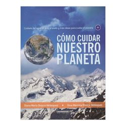 Cómo cuidar nuestro planeta