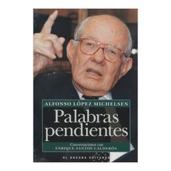 Palabras pendientes. Conversaciones con Enrique Santos Calderón