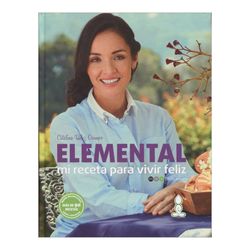 Elemental. Mi receta para vivir feliz