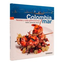 Colombia mar. Recetas y rutas gastronómicas