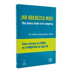 ¡No obedezca más! Una nueva visión en la empresa