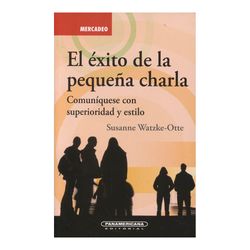 El éxito de la pequeña charla. Comuníquese con superioridad y estilo