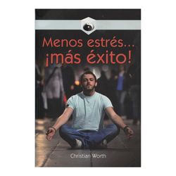 Menos estrés... ¡más éxito!