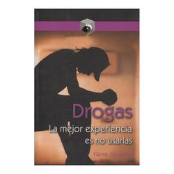 Drogas. La mejor experiencia es no usarlas