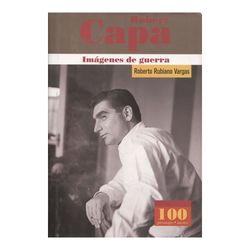 Robert Capa: imágenes de guerra