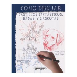 Cómo dibujar castillos fantásticos, hadas y mascotas