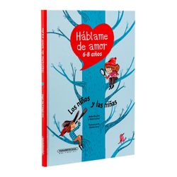 Los niños y las niñas. Háblame de amor 6 - 8 años