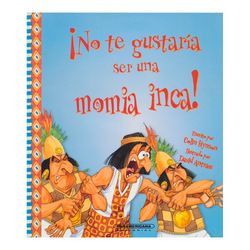 ¡No te gustaría ser una momia inca!