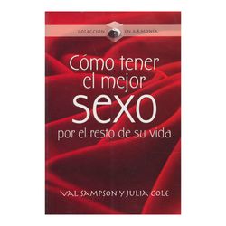 Cómo tener el mejor sexo por el resto de su vida