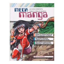 Mega manga: la guía completa para el dibujo manga