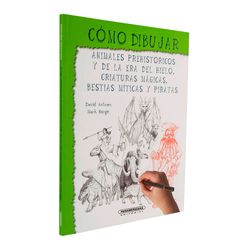 Cómo dibujar animales prehistóricos y de la Era de Hielo, criaturas mágicas, bestias míticas y piratas
