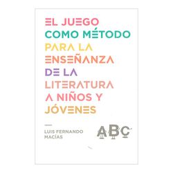 El juego como método para la enseñanza de la literatura a niños y jóvenes