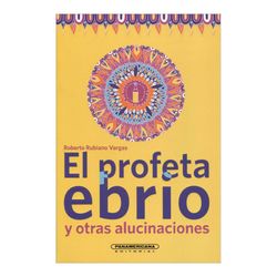 El profeta ebrio y otras alucinaciones