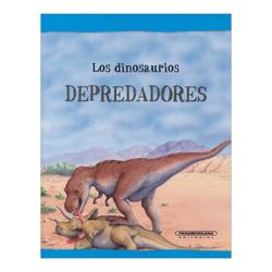 Los dinosaurios: Depredadores
