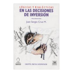 Lógicas y dialécticas en las decisiones de inversión