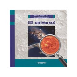 ¡El Universo! Enciclopedia del mundo para niños