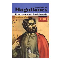 Fernando de Magallanes. El navegante del fin del mundo