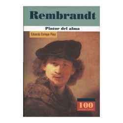 Rembrandt. El pintor del alma