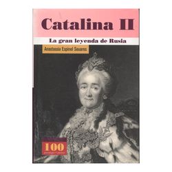 Catalina II. La gran leyenda de Rusia