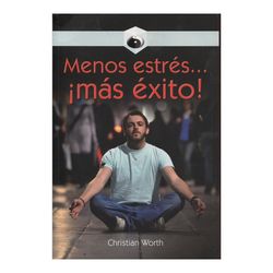 Menos estrés... ¡más éxito!
