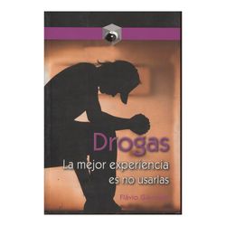 Drogas. La mejor experiencia es no usarlas