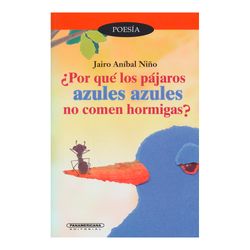 ¿Por qué los pájaros azules azules no comen hormigas?