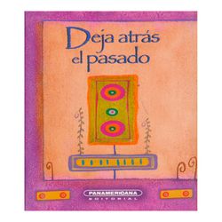 Deja atrás el pasado