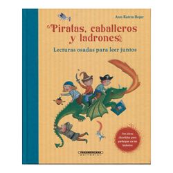 Piratas, caballeros y ladrones. Lecturas osadas para leer juntos