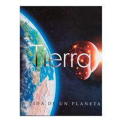 Tierra: la vida de un planeta