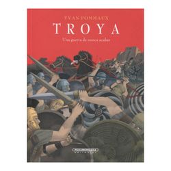 Troya. Una guerra de nunca acabar