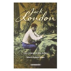 Jack London. Los caminos del agua