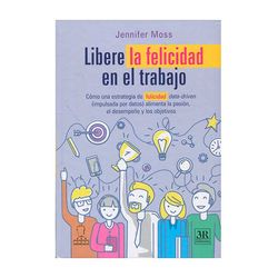 Libere la felicidad en el trabajo