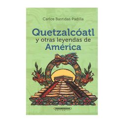 Quetzalcóatl y otras leyendas de América