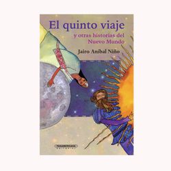 El quinto viaje y otras historia del Nuevo Mundo