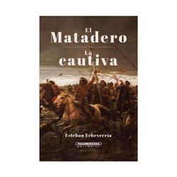 El matadero / La cautiva