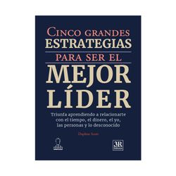 Cinco grandes estrategias para ser el mejor lider