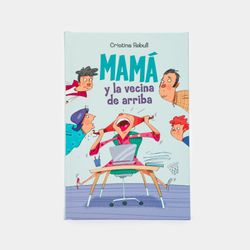 Mamá y la vecina de arriba