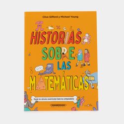 Historias sobre las matemáticas: desde los cálculos cavernícolas hasta los computadores