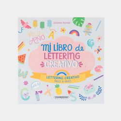 Mi libro de lettering creativo: Lettering creativo paso a paso