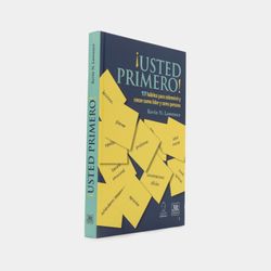 ¡Usted primero! 17 hábitos para sobrevivir y crecer como líder y como persona