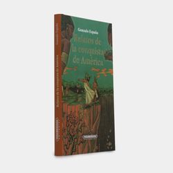 Relatos de la conquista de américa