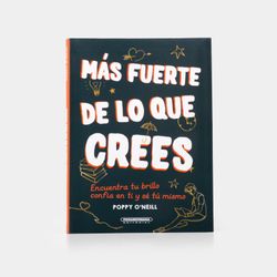 Más fuerte de lo que crees: encuentra tu brillo, confía en ti y sé tú mismo