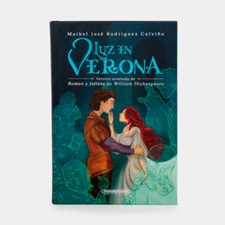 Luz en Verona: versión novelada de Romeo y Julieta de William Shakespeare