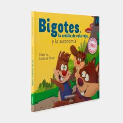 Bigotes, la ardilla de cola roja y la autonomía